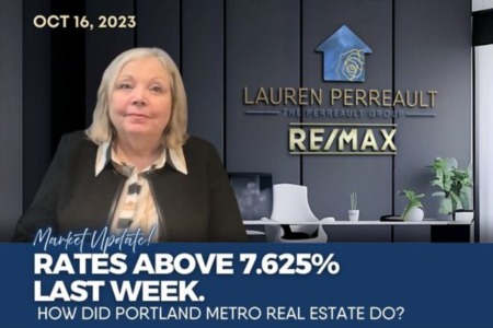 Rates Above 7.625% Last Week. How Did Portland Metro Real Estate Do?  