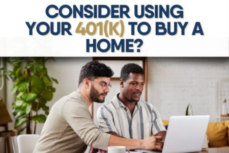 Consider Using Your 401(k) to Buy a Home?