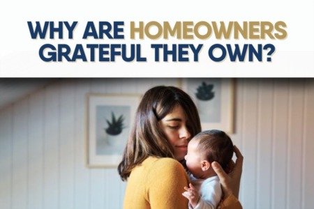 Why Are Homeowners Grateful They Own?