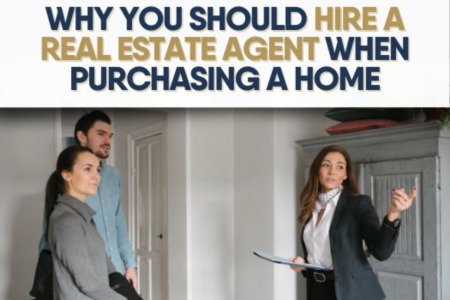 Why You Should Hire a Real Estate Agent When Purchasing a Home