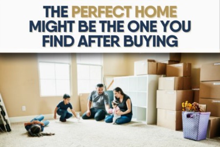 The Perfect Home Might Be The One You Find After Buying