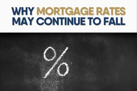 Why Mortgage Rates May Continue to Fall