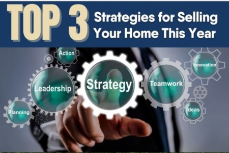 Top 3 Strategies for Selling Your Home This Year