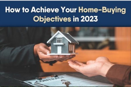 How to Achieve Your Home-Buying Objectives in 2023