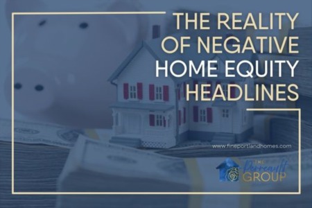 The Reality of Negative Home Equity Headlines