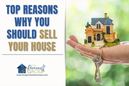 Top Reasons Why You Should Sell Your House