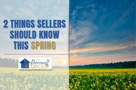 2 Things Sellers Should Know This Spring
