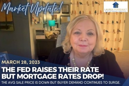 The Fed Raises their Rate but Mortgage Rates Drop! The AVG Sale Price is Down but Buyer Demand