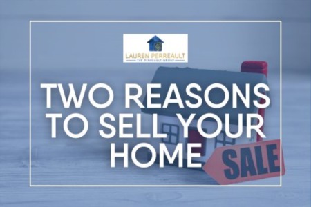 Two Reasons to Sell Your Home