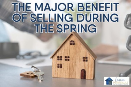 The Major Benefit of Selling During the Spring