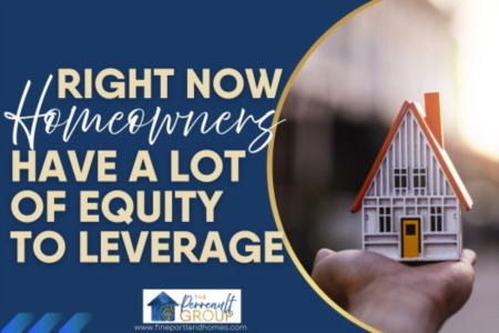 Right Now Homeowners Have A Lot of Equity to Leverage