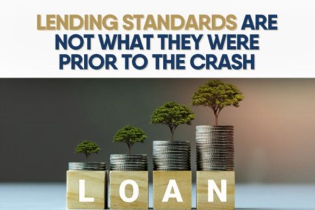 Lending Standards Are Not What They Were Prior to the Crash