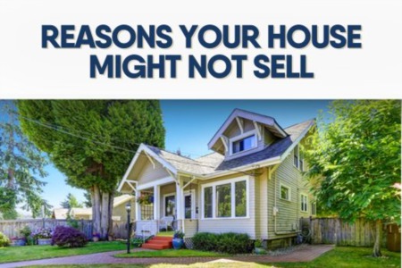 Reasons Your House Might Not Sell
