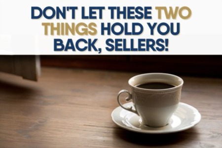 Don't Let These Two Things Hold You Back, Sellers!