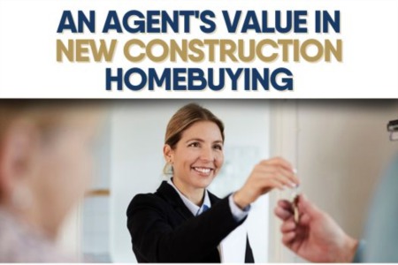 An Agent's Value in New Construction Homebuying