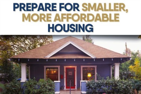 Prepare For Smaller, More Affordable Housing