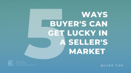 5 Ways Buyer's Can Get Lucky in a Seller's Market