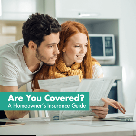 Are You Covered? A Homeowner’s Insurance Guide