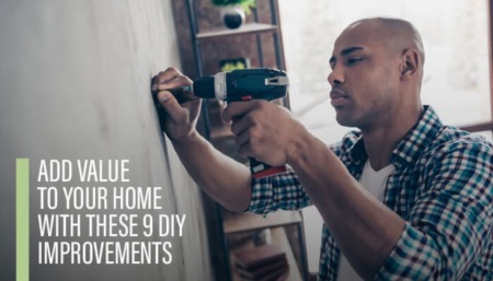 Add Value To Your Home With These 9 DIY Improvements