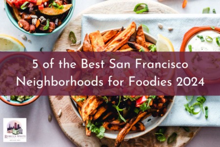 5 of the Best San Francisco Neighborhoods for Foodies