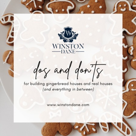 Gingerbread House Day: New Construction Do’s and Don’ts