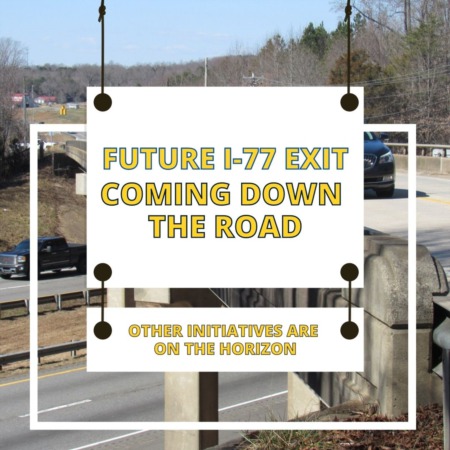 Future I-77 exit coming down the road; other initiatives are on the horizon