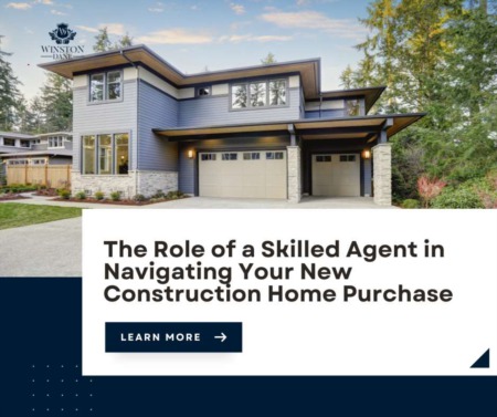 The Role of a Skilled Agent in Navigating Your New Construction Home Purchase