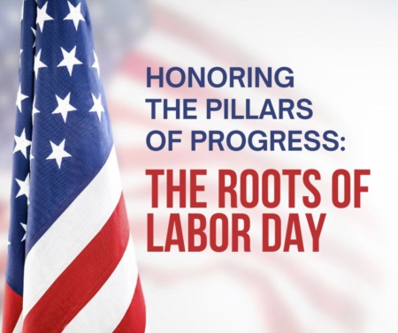 Celebrating the Legacy of American Workers: Labor Day's Origins