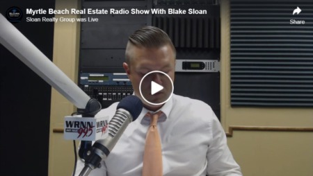 Myrtle Beach Real Estate Radio Show With Blake Sloan 8-21