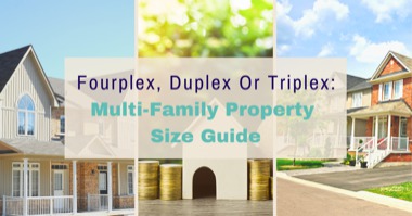 Fourplex, Duplex Or Triplex: Which Multi-Family Property Size Is Best For You?