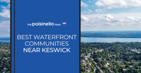 5 Best Waterfront Neighbourhoods in Keswick: Live on Lake Simcoe