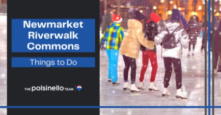 5 Things to Do at Newmarket's Riverwalk Commons: Outdoor Skating & Events at the Riverwalk Commons