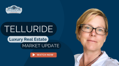 Telluride Luxury Real Estate Market Update | August 2022