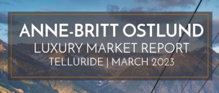 Telluride Luxury Market Digital Report for March 2023