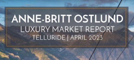 Telluride Luxury Market Digital Report for April 2023