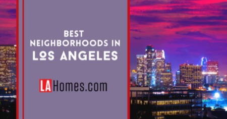 Best Neighborhoods in Los Angeles