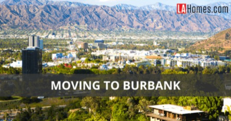 Moving to Burbank: 2022 Relocation & Homebuying Guide