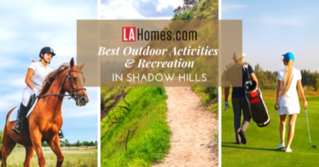 Outdoor Activities You Can Do Every Day When You Live in Shadow Hills