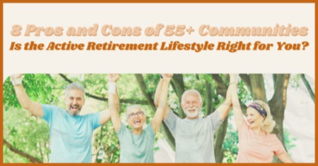8 Pros and Cons of 55+ Communities: Is the Active Retirement Lifestyle Right For You?
