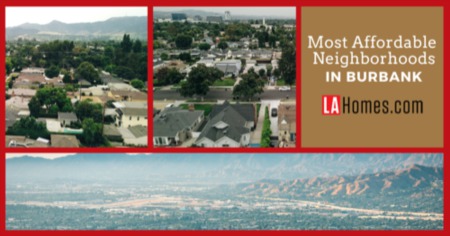 8 Burbank Neighborhoods With the Best Bang for Your Buck