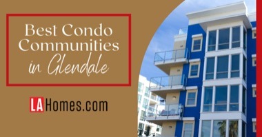 8 Best Places to Buy a Condo in Glendale: Top Amenities & Best Locations