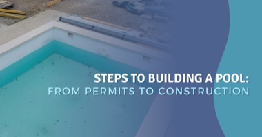 Steps to Building a Pool: What You Need to Know When Building Your Own Pool