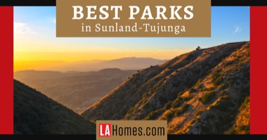 5 Best Parks Near Sunland-Tujunga: Explore Sunland Park & La Tuna Canyon