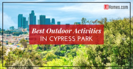 4 Outdoor Activities You Can Do Every Day in Cypress Park Los Angeles: Fun in the Sun Near Your Neighborhood