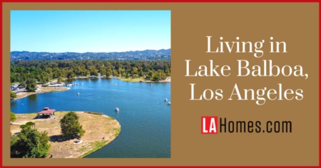 Lake Balboa Neighborhood Guide: Find Serene Living in Los Angeles 