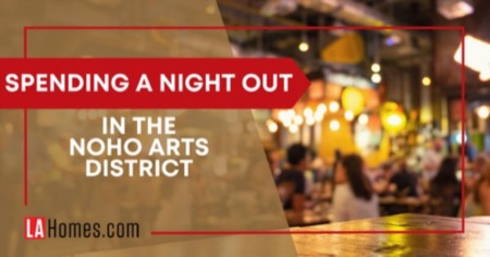 How to Have a Night Out Close to Home in NoHo Arts District