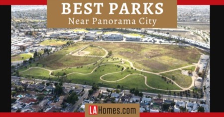 5 Best Parks in Panorama City: Playgrounds, Parks, & Trails