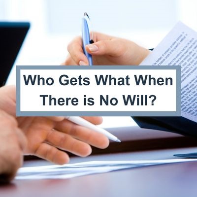 Who Will Inherit Your Property When There Is No Will? 