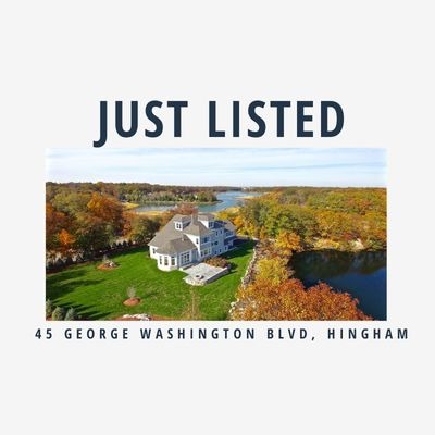 Just Listed - 45 George Washington Blvd, Hingham