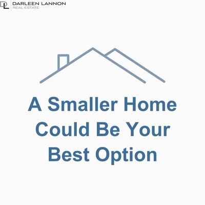 A Smaller Home Could Be Your Best Option